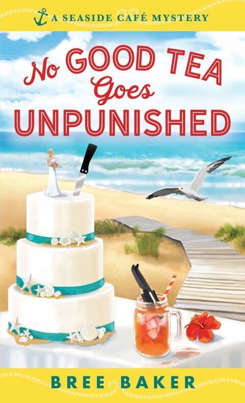 No Good Tea Goes Unpunished by Bree Baker aka Julie Anne Lindsey